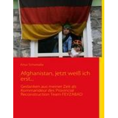 Artur Schwitalla - Afghanistan, jetzt weiß ich erst...