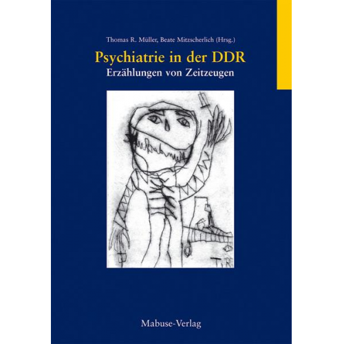 Thomas R. Müller & Beate Mitzscherlich - Psychiatrie in der DDR