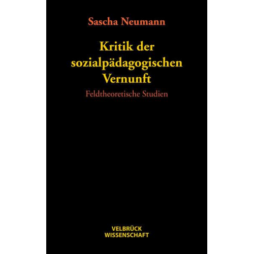 Sascha Neumann - Kritik der sozialpädagogischen Vernunft