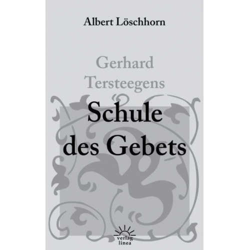 Albert Löschhorn - Gerhard Tersteegens Schule des Gebets