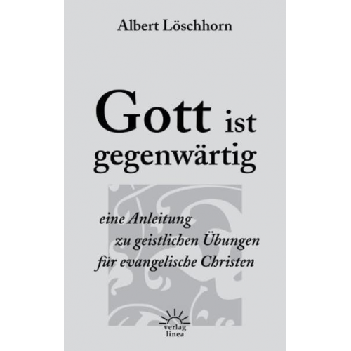 Albert Löschhorn - Gott ist gegenwärtig