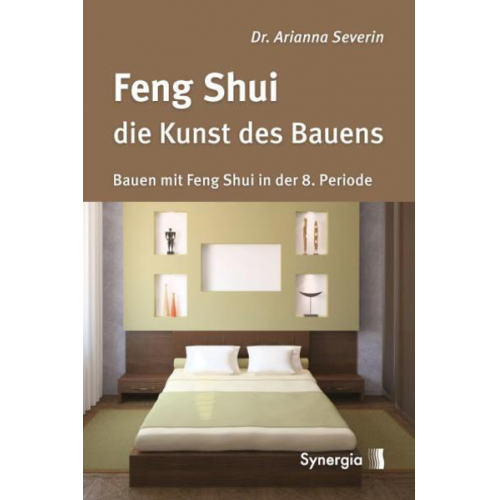 Arianna Severin - Feng Shui - die Kunst des Bauens