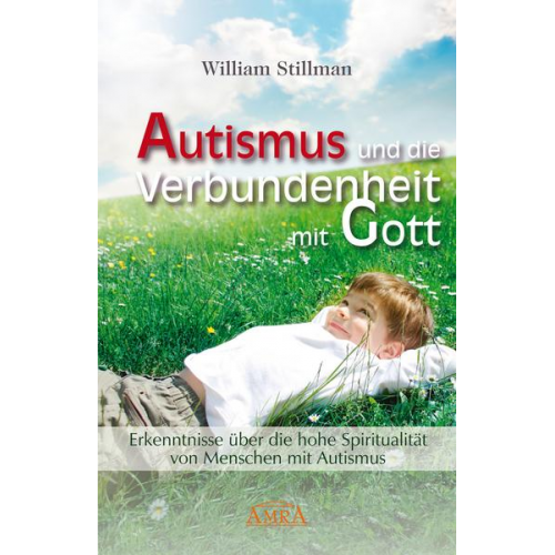 William Stillman - Autismus und die Verbundenheit mit Gott