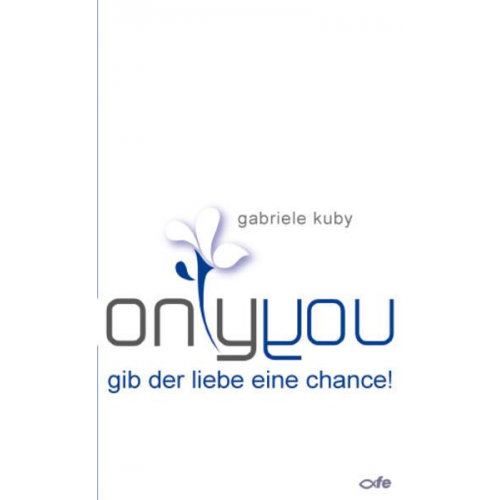 Gabriele Kuby - Only you