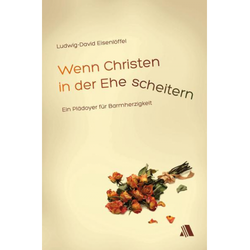 Ludwig-David Eisenlöffel - Wenn Christen in der Ehe scheitern