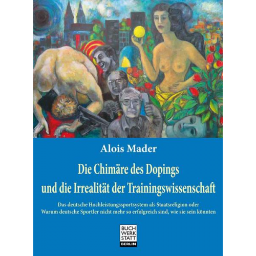 Alois Mader - Die Chimäre des Dopings und die Irrealität der Trainingswissenschaft