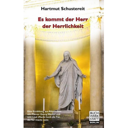 Hartmut Schustereit - Es kommt der Herr der Herrlichkeit