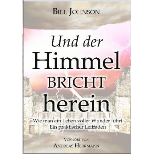 Bill Johnson - Und der Himmel bricht herein