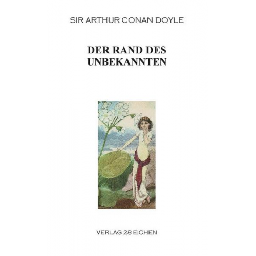 Arthur Conan Doyle - Arthur Conan Doyle: Ausgewählte Werke / Der Rand des Unbekannten