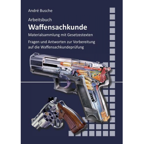 Andre Busche - Arbeitsbuch Waffensachkunde