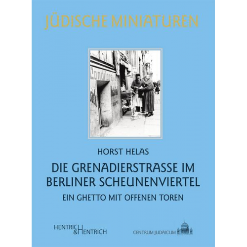 Horst Helas - Die Grenadierstraße im Berliner Scheunenviertel