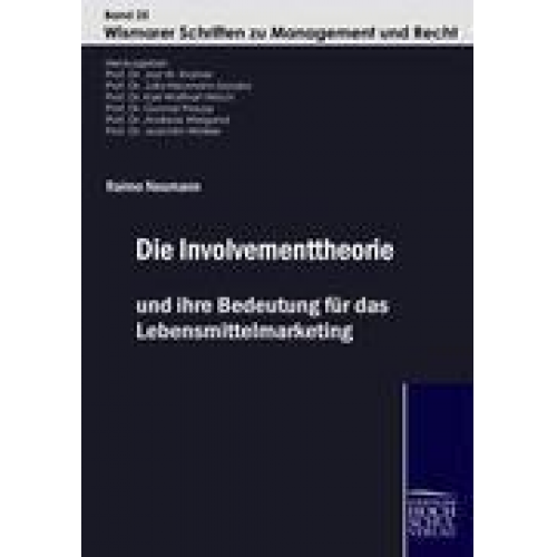 Raimo Neumann - Die Involvementtheorie und ihre Bedeutung für das Lebensmittelmarketing