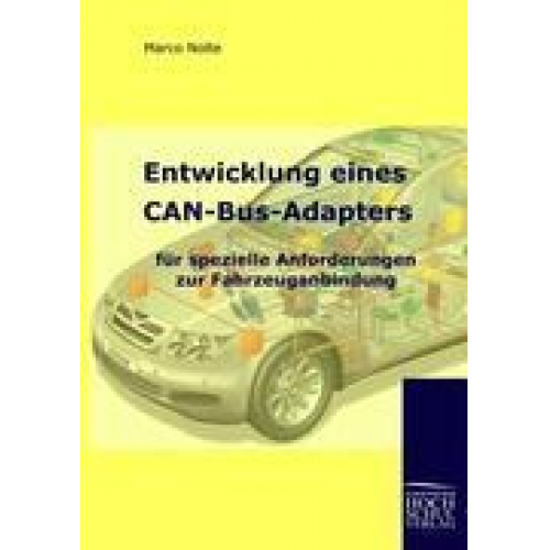 Marco Nolte - Entwicklung eines CAN-Bus-Adapters für spezielle Anforderungen zur Fahrzeuganbindung