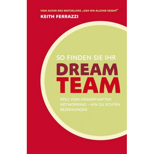 Keith Ferrazzi - So finden Sie Ihr Dream-Team