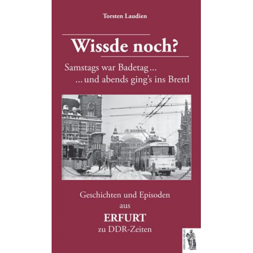 Torsten Laudien - Geschichten und Episoden aus ERFURT zu DDR-Zeiten