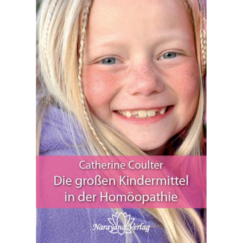 Catherine R. Coulter - Die großen Kindermittel in der Homöopathie