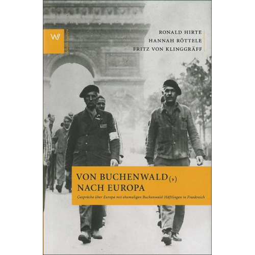 Ronald Hirte & Hannah Röttele & Friedrich Klinggräff - Von Buchenwald nach Europa