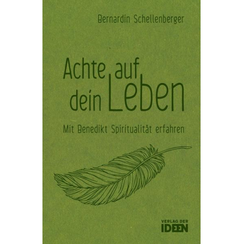 Bernardin Schellenberger - Achte auf dein Leben