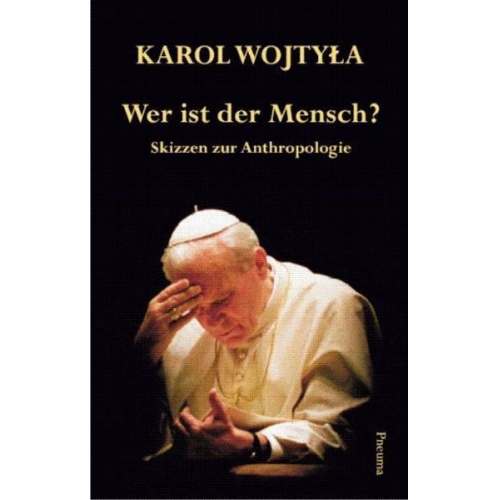 Karol Wojtyła & Johannes Paul II. - Wer ist der Mensch?