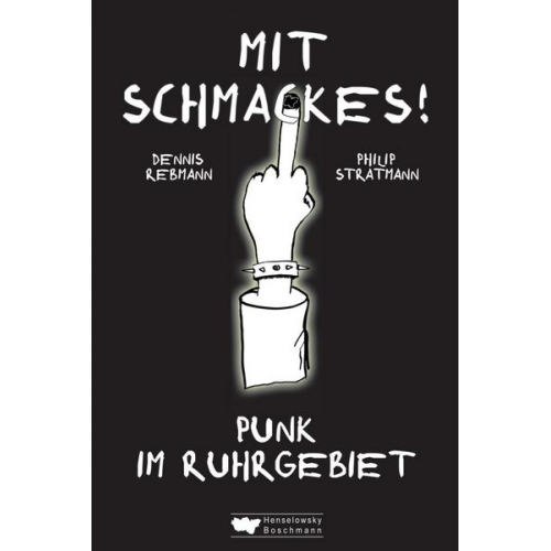 Philip Stratmann & Dennis Rebmann - Mit Schmackes! Punk im Ruhrgebiet