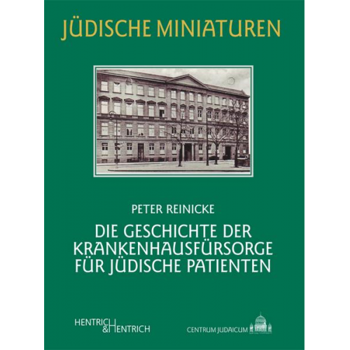 Peter Reinicke - Die Geschichte der Krankenhausfürsorge für jüdische Patienten