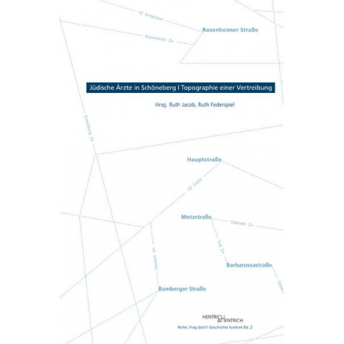 Jüdische Ärzte in Schöneberg – Topographie einer Vertreibung