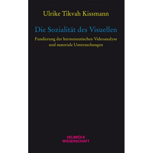 Ulrike Tikvah Kissmann - Die Sozialität des Visuellen