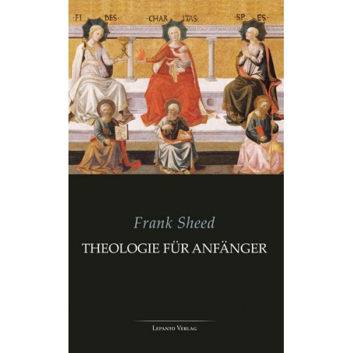 Frank Sheed - Theologie für Anfänger