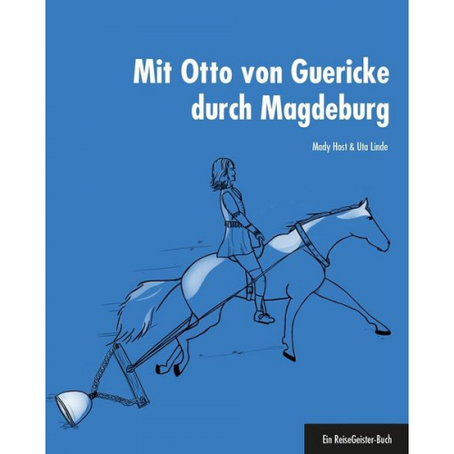 Mady Host & Uta Linde - Mit Otto von Guericke durch Magdeburg