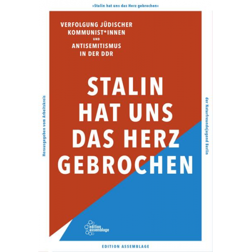 Arbeitskreis „Stalin hat uns das Herz gebrochen“ der Naturfreundejugend Berlin - Stalin hat uns das Herz gebrochen