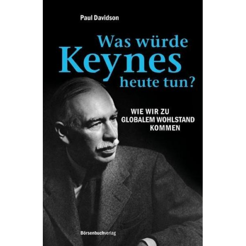 Paul Davidson - Was würde Keynes heute tun?