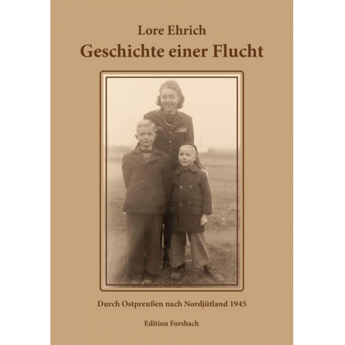 Lore Ehrich - Geschichte einer Flucht