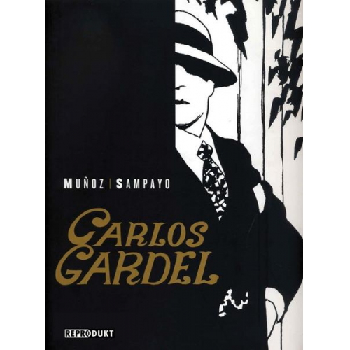 Jose Munoz & Carlos Sampayo - Carlos Gardel