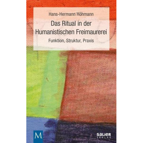 Hans-Hermann Höhmann - Das Ritual in der Humanistischen Freimaurerei