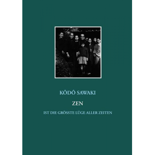 Kodo Sawaki - Zen ist die größte Lüge aller Zeiten