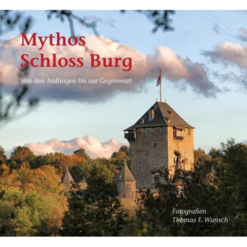 Thomas E. Wunsch - Mythos Schloss Burg