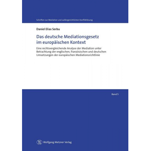 Daniel Elias Serbu - Das deutsche Mediationsgesetz im europäischen Kontext