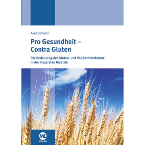 Axel Bolland - Pro Gesundheit – Contra Gluten