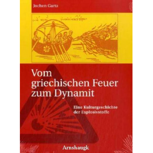 Jochen Gartz - Vom griechischen Feuer zum Dynamit