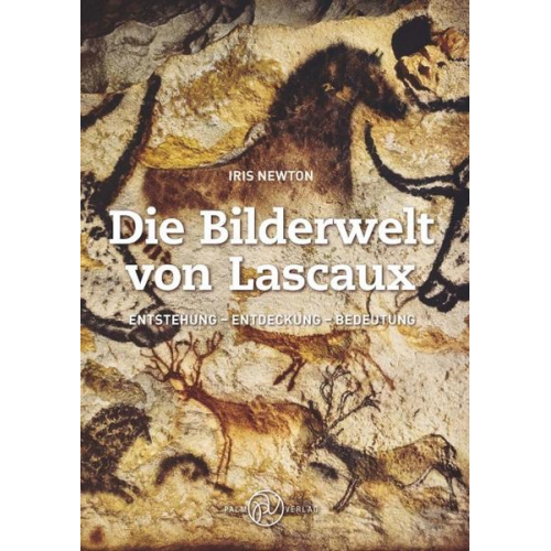 Iris Newton - Die Bilderwelt von Lascaux