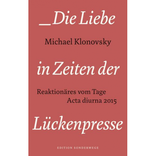 Michael Klonovsky - Die Liebe in Zeiten der Lückenpresse