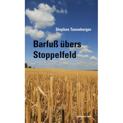 Stephan Tanneberger - Barfuß übers Stoppelfeld