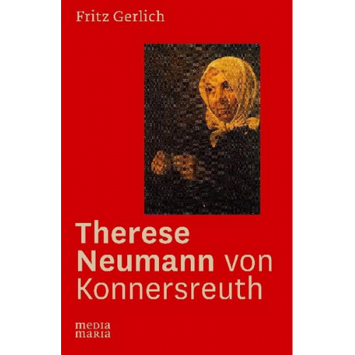 Fritz Michael Gerlich - Therese Neumann von Konnersreuth