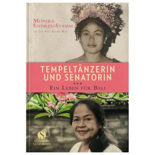 Monika Endres-Stamm & Ida Ayu Agung Mas - Tempeltänzerin und Senatorin