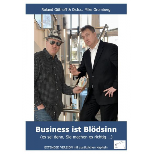 Roland Güthoff & Mike Gromberg - Business ist Blödsinn