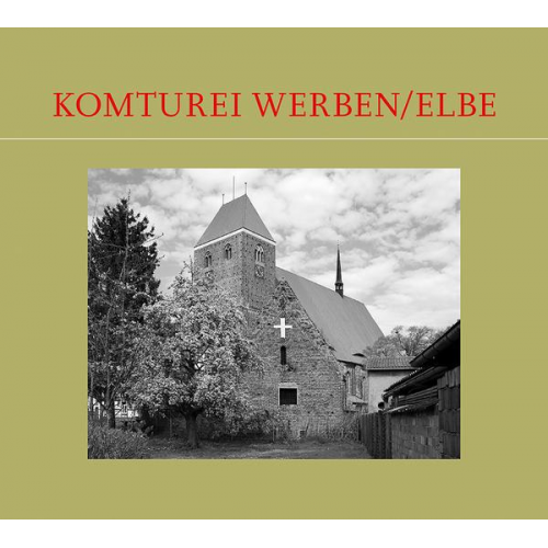 Johannes Zeilinger - Komturei Werben/Elbe