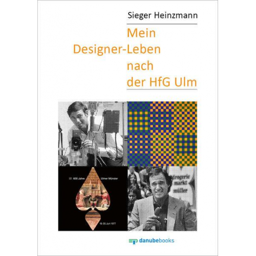 Sieger Heinzmann - Mein Designer-Leben nach der HfG Ulm