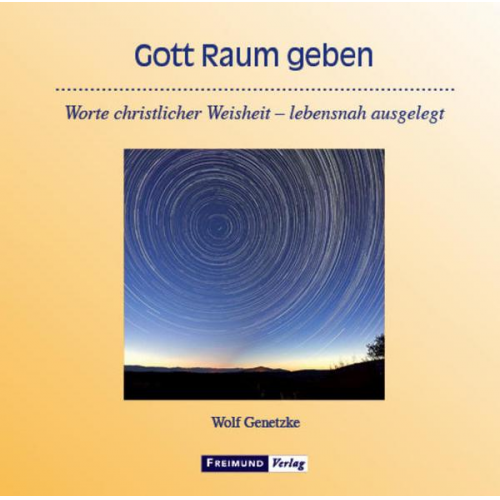 Wolf Genetzke - Gott Raum geben