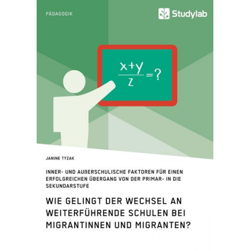 Janine Tyzak - Wie gelingt der Wechsel an weiterführende Schulen bei Migrantinnen und Migranten?