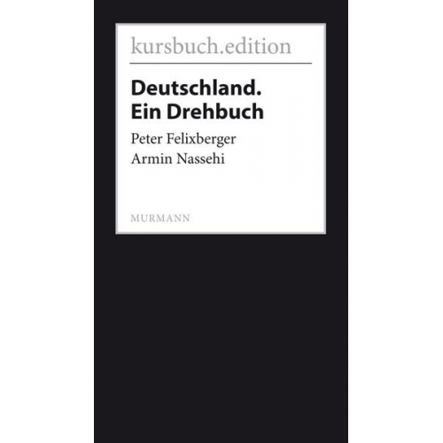 Peter Felixberger & Armin Nassehi - Deutschland. Ein Drehbuch